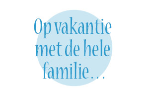Op vakantie met de hele familie