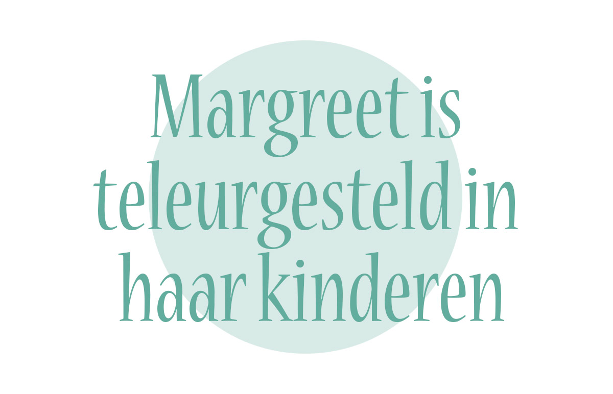Margreet heeft altijd alles voor haar kinderen gedaan. Nu krijgt ze daar weinig voor terug. Hoe zorgt ze ervoor dat ze meer waardering krijgt van haar kinderen?