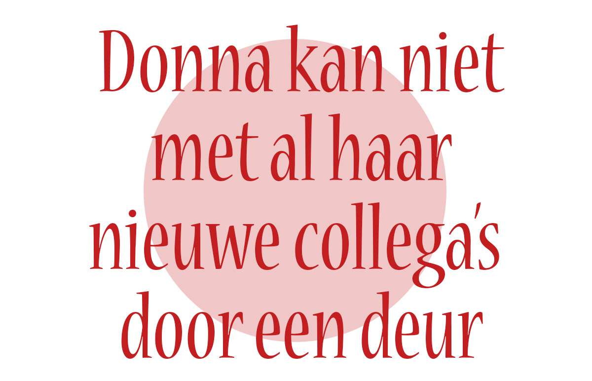 Donna kan niet met al haar nieuwe collega's door een deur